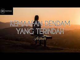 Kemaafan dendam yang terindah mp3 & mp4. Aishah Kemaafan Dendam Yang Terindah Lirik Youtube