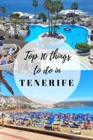 Top 10 Things To Do In Tenerife Enjoy The Adventure Travel Blog Tenerife Travel Around The World Island Travel