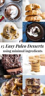Easy, packed with flavor, and made on a grill. 15 Easy Paleo Desserts With Minimal Ingredients