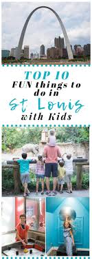 Top Things To Do In St Louis With Kids Travel Lifestyle Maune Legacy Travel With Kids Things To Do Fun Romantic Vacations