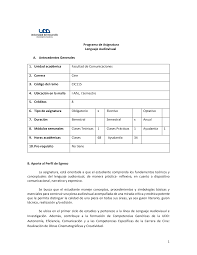 Programa de Asignatura Lenguaje Audiovisual A. Antecedentes Generales 1.  Unidad académica Facultad de Comunicaciones 2. Carrer