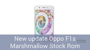 New Update Oppo F1s Marshmallow Stock Rom