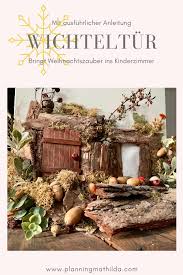 Die Wichteltur Fur Kinder Oder Adventskalender Planningmathilda Wichtelturen Weihnachtszauber Wichtel