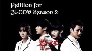 Download drama korea dan variety show korea subtitle indonesia. Petition Request For Blood Korean Drama Season 2 Change Org