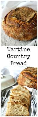 Tartine Basic Country Bread Recipe Country Bread Artisan Bread Artisan Bread Recipes
