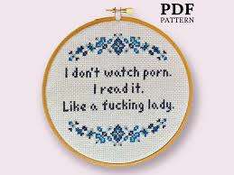 PDF ONLY - I Dont Watch Porn. I Read It. Like A Fucking Lady. - Bookish  Cross Stitch Pattern - Digital Download - Etsy UK