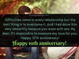 25 Exclusive Happy 10 Year Anniversary Quotes With Images Even if you choose to celebrate by exchanging gifts or by having a lovely dinner at your favorite restaurant, you can always hide a little note or an anniversary card somewhere, to remind your significant other how much they mean to you. happy 10 year anniversary quotes