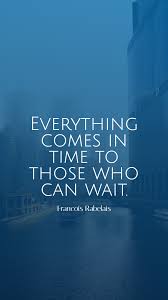 Wait And See Waiting Quotes Past And Future Quotes Uplifting Quotes