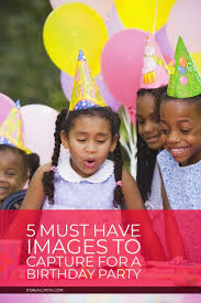 Birthday Celebration For Kids Follow These Five Birthday Photography Tips At Your Next Celebration Birthday Photography Birthday Party Photography Kids Birthday Photography