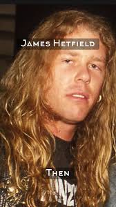 James Hetfield Then Now