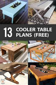 13 Diy Cooler Table Plans To Build For Outdoor Beer Drinks Or Patio Picnic Free Outdoor Table Plans Diy Outdoor Table Patio Table Plans