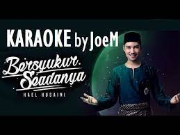 2 years ago 2 years ago. Hael Husaini Bersyukur Seadanya Karaoke Instrumental Minus One With Lyrics Chords Chordify