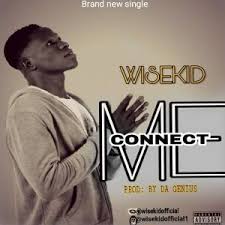 Download Music Mp3 Wisekid Connect Me Music Albums Music Songs