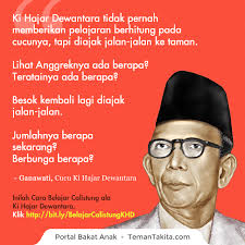 Menurutnya, manusia memiliki daya jiwa yaitu cipta, karsa dan karya. Temukan Rahasianya Belajar Calistung Ala Ki Hajar Dewantara Dengan 4 Langkah Temantakita Com