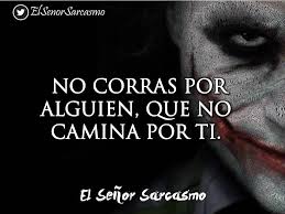 8 El Senor Sarcasmo Eisenorsarcasmo Twitter Wisdom Quotes Inspiration Good Wife Quotes Joker Quotes