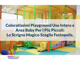 Arredare Area Giochi Con Playground E Scivoli Bellissimi La Ludoteca Lo Scrigno Magico Si Affida A Festopolis Scrigno Giochi Arredamento