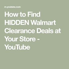 How To Find Hidden Walmart Clearance Deals At Your Store Youtube In 2021 Walmart Clearance Clearance Deals Clearance