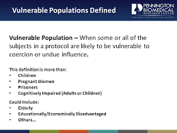 Conducting Human Research With Vulnerable Populations Michelle Brignac Cip Human Research Protection Program Manager Ppt Download