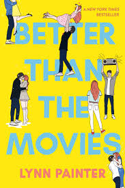 Better Than the Movies | Book by Lynn Painter | Official Publisher Page |  Simon & Schuster