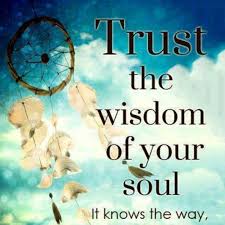 Trust Your Soul Inspirational Words Quotes Words Of Wisdom