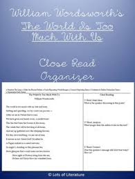 The World Is Too Much With Us William Wordsworth Close Read Organizer Close Reading Teaching Poetry Student Writing