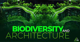 BIODIVERSITY AND ARCHITECTURE – Ashawa Consults LTD