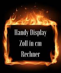 Handy Display Zoll in cm Rechner & Tabelle