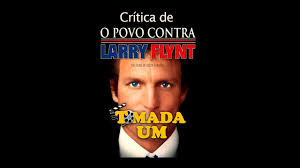 O povo contra larry flynt (the people vs. Critica De O Povo Contra Larry Flynt Youtube
