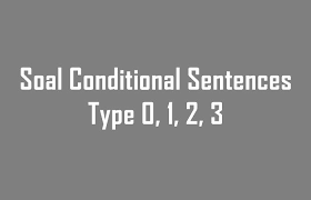 Selain sebagai media berekspresi dan hiburan, seni musik juga. Soal Conditional Sentences Type 0 1 2 3 Dalam Berbagai Bentuk Dimensi Bahasa Inggris