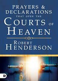 Unlocking destinies from the courts of heaven (dissolving curses that delay and deny our future) · we have a negative mindset and mentality. Prayers And Declarations That Open The Courts Of Heaven Henderson Robert Amazon Com Mx Libros