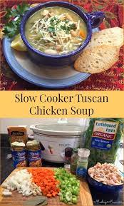 Slow Cooker Tuscan Chicken Soup Recipe Tuscan Chicken Chicken Soup Recipes Slow Cooker