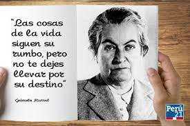 Gabriela mistral ganó el premio nobel de literatura en 1945, fue la primera mujer latinoamericana en recibir este honor. Gabriela Mistral Y 10 Frases Que Dejo Para La Posteridad Espectaculos Peru21