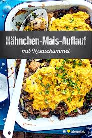Hahnchen Mais Auflauf Rezept Edeka Rezept Rezepte Hahnchen Lebensmittel Essen