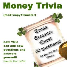 The more questions you get correct here, the more random knowledge you have is your brain big enough to g. Second Life Marketplace Money Trivia Treasure Hunt System Fully Customizable St Patrick S Day Special Boxed