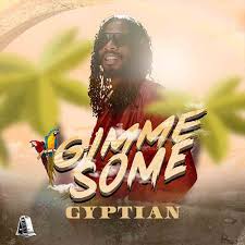 Gyptian Gimme Some Prod By A Team In 2020 Reggae Jamaican Music Music