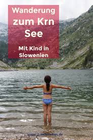Slowenien Mit Kind Wanderung Zum Krn See Slowenien Urlaub Europa Reisen Slowenien