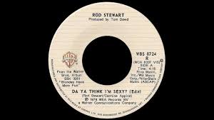 Is a english album released on mar 2004. Rod Stewart Da Ya Think I M Sexy 1978 Disco Purrfection Version Youtube