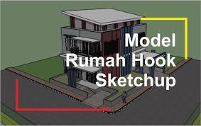 Ini bukanlah karya terbaik saya, dan saya masih berlatih untuk menciptakan karya yang lebih baik lagi. Download 3d Rumah Hook File Sketchup Untuk Referensi Arsitek Desain Arsitektur Arsitektur