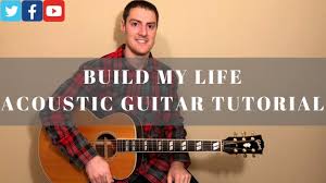 build my life acoustic guitar tutorial w chord chart passion