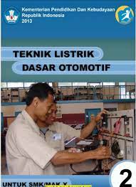 19 komentar untuk soal ulangan dasar dasar otomotif tkr unknown november 9 2015 at 8 52 pm. Buku Teknik Listrik Dasar Otomotif Kelas X Smt2