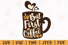 Download But First Coffee Svg But First Coffee Mug Svg Coffee Svg 1284559 Cut Files Design Bundles