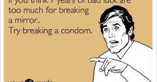 If You Think Breaking A Mirror Is Bad Luck Hahahaha This Is Great Ecards Funny Funny Quotes Make Me Laugh