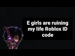 To win the heart of your sweetheart and get his father's agreement you will have to beat him in rhythm competitions and prove to him that you are a. E Girls Are Ruining My Life Roblox Id Code Youtube