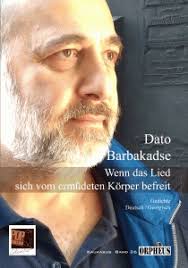 Dato Barbakadse: Wenn das Lied sich vom ermüdeten Körper befreit