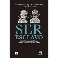 Sito donde podrás leer libros online gratis. Ser Esclavo En Africa Y America Entre Los Siglos X Autor Catherine Coquery Vidrovitch Pdf Gratis