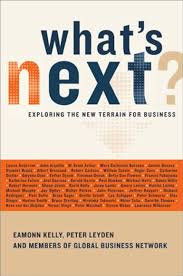 What's Next?: Exploring the New Terrain for Business: Kelly, Eamonn,  Leyden, Peter, Members of Global Business Network: 9780738207605:  Amazon.com: Books