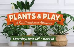 Plants & Play Event