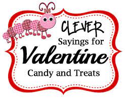 Valentine Clever Sayings For Candy And Treat Celebrating Holidays Valentine's day greetings cards quotes and proverbs for boyfriend of girlfriend.