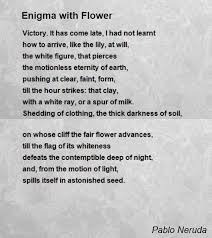 Enigma With Flower Poem By Pablo Neruda Poem Hunter Poems About Stars Poems Pablo Neruda