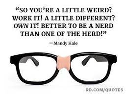 Awesome Nerd Quotes For Proud Geeks Everywhere Reader S Digest Nerdy Quote Nerd Quotes Geek Quotes